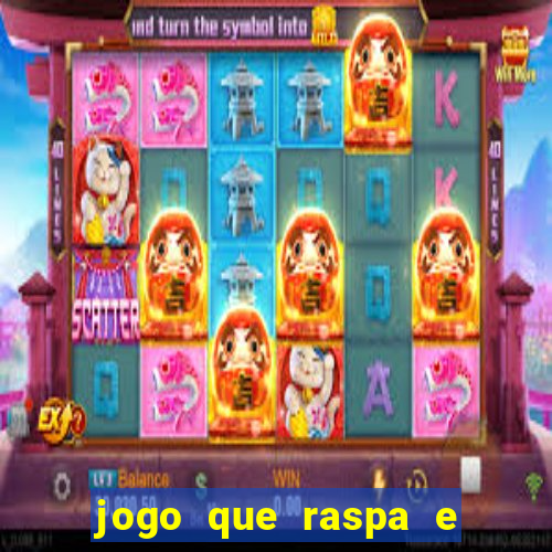 jogo que raspa e ganha dinheiro